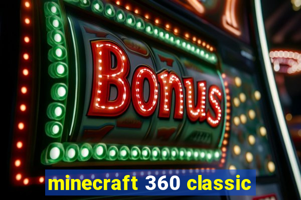 minecraft 360 classic